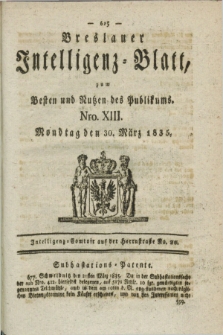 Breslauer Intelligenz-Blatt : zum Besten und Nutzen des Publikums. 1835, Nro. 13 (30 März) + dod.