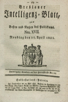 Breslauer Intelligenz-Blatt : zum Besten und Nutzen des Publikums. 1835, Nro. 17 (27 April) + dod.