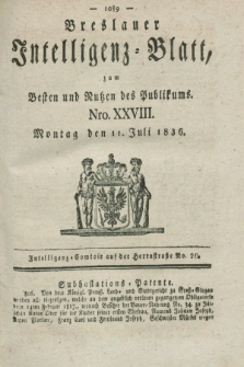 Breslauer Intelligenz-Blatt : zum Besten und Nutzen des Publikums. 1836, Nro. 28 (11 Juli) + dod.