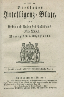 Breslauer Intelligenz-Blatt : zum Besten und Nutzen des Publikums. 1836, Nro. 31 (1 August) + dod.