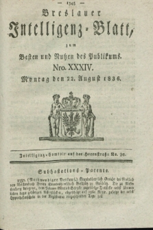 Breslauer Intelligenz-Blatt : zum Besten und Nutzen des Publikums. 1836, Nro. 34 (22 August) + dod.