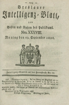 Breslauer Intelligenz-Blatt : zum Besten und Nutzen des Publikums. 1836, Nro. 38 (19 September) + dod.