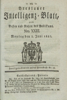 Breslauer Intelligenz-Blatt : zum Besten und Nutzen des Publikums. 1837, Nro. 23 (5 Juni) + dod.