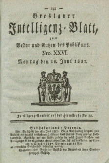 Breslauer Intelligenz-Blatt : zum Besten und Nutzen des Publikums. 1837, Nro. 26 (26 Juni) + dod.