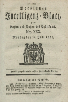 Breslauer Intelligenz-Blatt : zum Besten und Nutzen des Publikums. 1837, Nro. 30 (24 Juli) + dod.
