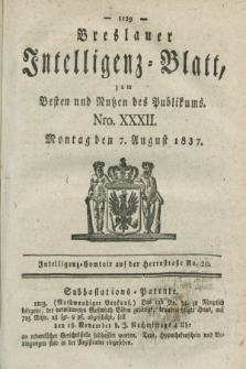 Breslauer Intelligenz-Blatt : zum Besten und Nutzen des Publikums. 1837, Nro. 32 (7 August) + dod.