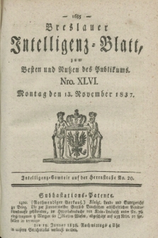 Breslauer Intelligenz-Blatt : zum Besten und Nutzen des Publikums. 1837, Nro. 46 (13 November) + dod.