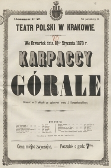 We czwartek dnia 18go stycznia 1870 r. Karpaccy Górale, dramat w 3 aktach ze śpiewami przez J. Korzeniowskiego