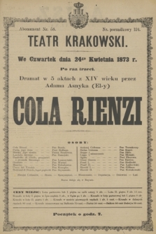 We Czwartek dnia 24go Kwietnia 1873 r. po raz trzeci Dramat w 5 aktach z XIV wieku przez Adama Asnyka (El-y) Cola Rienzi