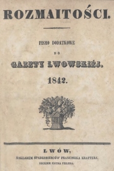 Rozmaitości : pismo dodatkowe do Gazety Lwowskiej. 1842, spis rzeczy