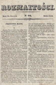 Rozmaitości : pismo dodatkowe do Gazety Lwowskiej. 1842, nr 26