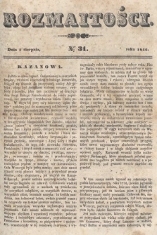 Rozmaitości : pismo dodatkowe do Gazety Lwowskiej. 1846, nr 31