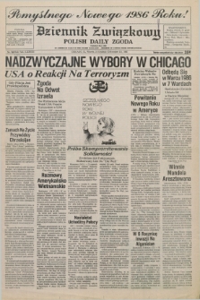 Dziennik Związkowy = Polish Daily Zgoda : an American daily in the Polish language – member of United Press International. R.78, No. 252 (31 grudnia 1985)
