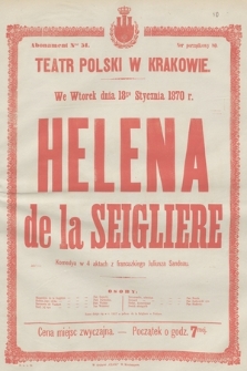 We wtorek dnia 18go stycznia 1870 r. Helena de la Seigliere, komedya w 4 aktach z francuzkiego Juliusza Sandeau