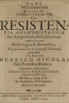 De Resistentia Antiperistatica seu Antipristasi, id est, obsessione contrariorum ...