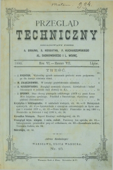 Przegląd Techniczny : pismo miesięczne poświęcone sprawom techniki i przemysłu. R.6, T.12, z. 7 (lipiec 1880)