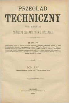 Przegląd Techniczny : pismo miesięczne poświęcone sprawom techniki i przemysłu. R.11, Spis artykułów zawartych w tomie dwudziestym drugim (1885)