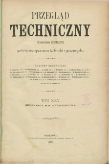 Przegląd Techniczny : czasopismo miesięczne poświęcone sprawom techniki i przemysłu. R.14, T.25, Spis przedmiotowy artykułów (1888)