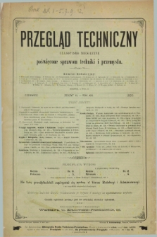 Przegląd Techniczny : czasopismo miesięczne poświęcone sprawom techniki i przemysłu. R.19, T.30, z. 6 (czerwiec 1893) + wkładka