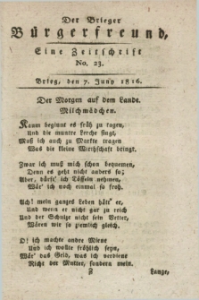 Der Brieger Bürgerfreund : eine Zeitschrift. [Jg.8], No. 23 (7 Juny 1816) + dod.