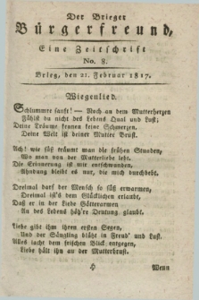 Der Brieger Bürgerfreund : eine Zeitschrift. [Jg.9], No. 8 (21 Februar 1817) + dod.