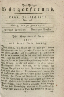 Der Brieger Bürgerfreund : eine Zeitschrift. [Jg.12], No. 26 (30 Juny 1820) + dod.
