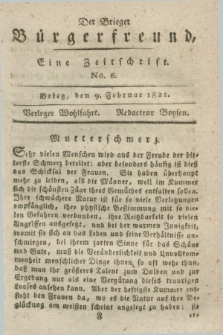 Der Brieger Bürgerfreund : eine Zeitschrift. [Jg.13], No. 6 (9 Februar 1821) + dod.