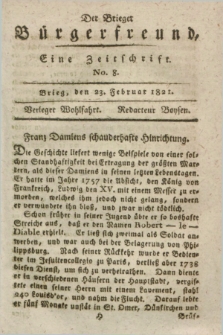 Der Brieger Bürgerfreund : eine Zeitschrift. [Jg.13], No. 8 (23 Februar 1821) + dod.
