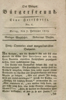 Der Brieger Bürgerfreund : eine Zeitschrift. [Jg.15], No. 6 (7 Februar 1823) + dod.