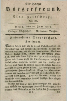 Der Brieger Bürgerfreund : eine Zeitschrift. [Jg.15], No. 25 (20 Juni 1823) + dod.