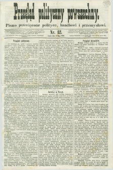 Przegląd Polityczny Powszechny : pismo poświęcone polityce, handlowi i przemysłowi. 1858, nr 12 (8 maja)