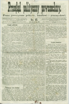 Przegląd Polityczny Powszechny : pismo poświęcone polityce, handlowi i przemysłowi. 1858, nr 17 (26 maja) + dod.