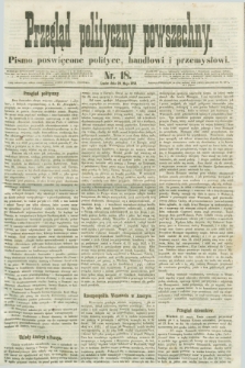 Przegląd Polityczny Powszechny : pismo poświęcone polityce, handlowi i przemysłowi. 1858, nr 18 (29 maja)