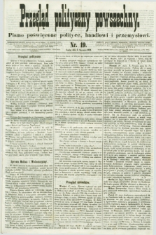 Przegląd Polityczny Powszechny : pismo poświęcone polityce, handlowi i przemysłowi. 1858, nr 19 (2 czerwca)