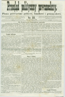 Przegląd Polityczny Powszechny : pismo poświęcone polityce, handlowi i przemysłowi. 1858, nr 22 (12 czerwca) + dod.