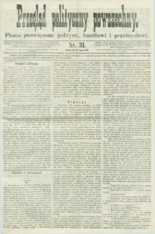 Przegląd Polityczny Powszechny : pismo poświęcone polityce, handlowi i przemysłowi. 1858, nr 31 (14 lipca)