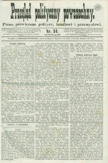 Przegląd Polityczny Powszechny : pismo poświęcone polityce, handlowi i przemysłowi. 1858, nr 34 (24 lipca)