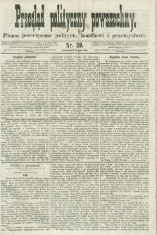 Przegląd Polityczny Powszechny : pismo poświęcone polityce, handlowi i przemysłowi. 1858, nr 39 (11 sierpnia)