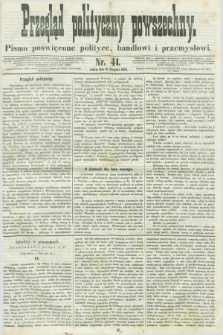 Przegląd Polityczny Powszechny : pismo poświęcone polityce, handlowi i przemysłowi. 1858, nr 41 (18 sierpnia)