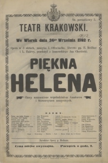 We Wtorek dnia 24go Września 1872 r. Opera w 3 aktach, muzyka J. Offenbacha, libretto pp.H. Meilhac i L. Halévy, przełożył z francuskiego Jan Chęciński Piękna Helena