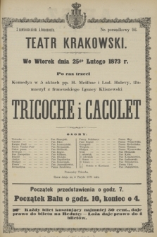 We Wtorek dnia 25go Lutego 1873 r. po raz trzeci Komedya w 5 aktach pp. H. Meilhac i Lud. Halevy, tłumaczył z francuskiego Ignacy Kliszewski Tricoche i Cacolet