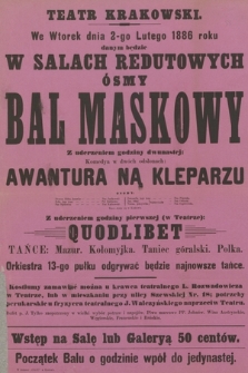 We wtorek dnia 2-go lutego 1886 roku danym będzie w salach redutowych ósmy bal maskowy