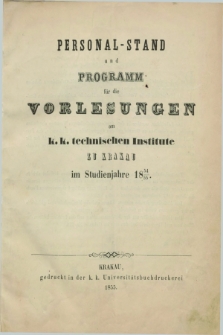 Personal-Stand und Programm für die Vorlesungen am k. k. technischen Institute zu Krakau im Studienjahre 1854/1855