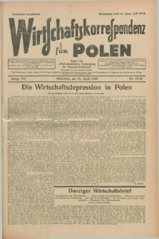Wirtschaftskorrespondenz für Polen : organ der „Wirtschaftlischen Vereinigung für Polnisch-Schlesien”. Jg.7, Nr. 15/16 (12 April 1930) + dod.