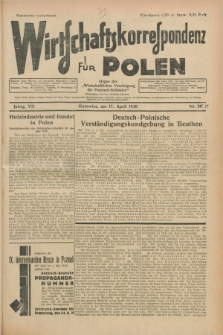 Wirtschaftskorrespondenz für Polen : organ der „Wirtschaftlischen Vereinigung für Polnisch-Schlesien”. Jg.7, Nr. 17 (17 April 1930)