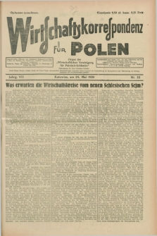 Wirtschaftskorrespondenz für Polen : organ der „Wirtschaftlischen Vereinigung für Polnisch-Schlesien”. Jg.7, Nr. 22 (24 Mai 1930)