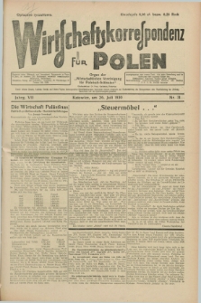 Wirtschaftskorrespondenz für Polen : organ der „Wirtschaftlischen Vereinigung für Polnisch-Schlesien”. Jg.7, Nr. 31 (26 Juli 1930) + dod.