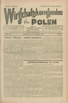 Wirtschaftskorrespondenz für Polen : organ der „Wirtschaftlischen Vereinigung für Polnisch-Schlesien”. Jg.7, Nr. 37 (6 September 1930)