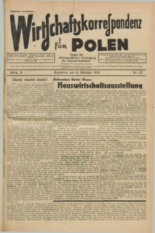 Wirtschaftskorrespondenz für Polen : Organ der „Wirtschaftlischen Vereinigung für Polnisch-Schlesien”. Jg.10, Nr. 27 (11 Oktober 1933)