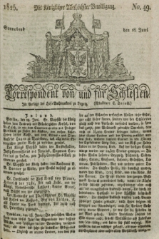 Correspondent von und fuer Schlesien. 1825, No. 49 (18 Juni)
